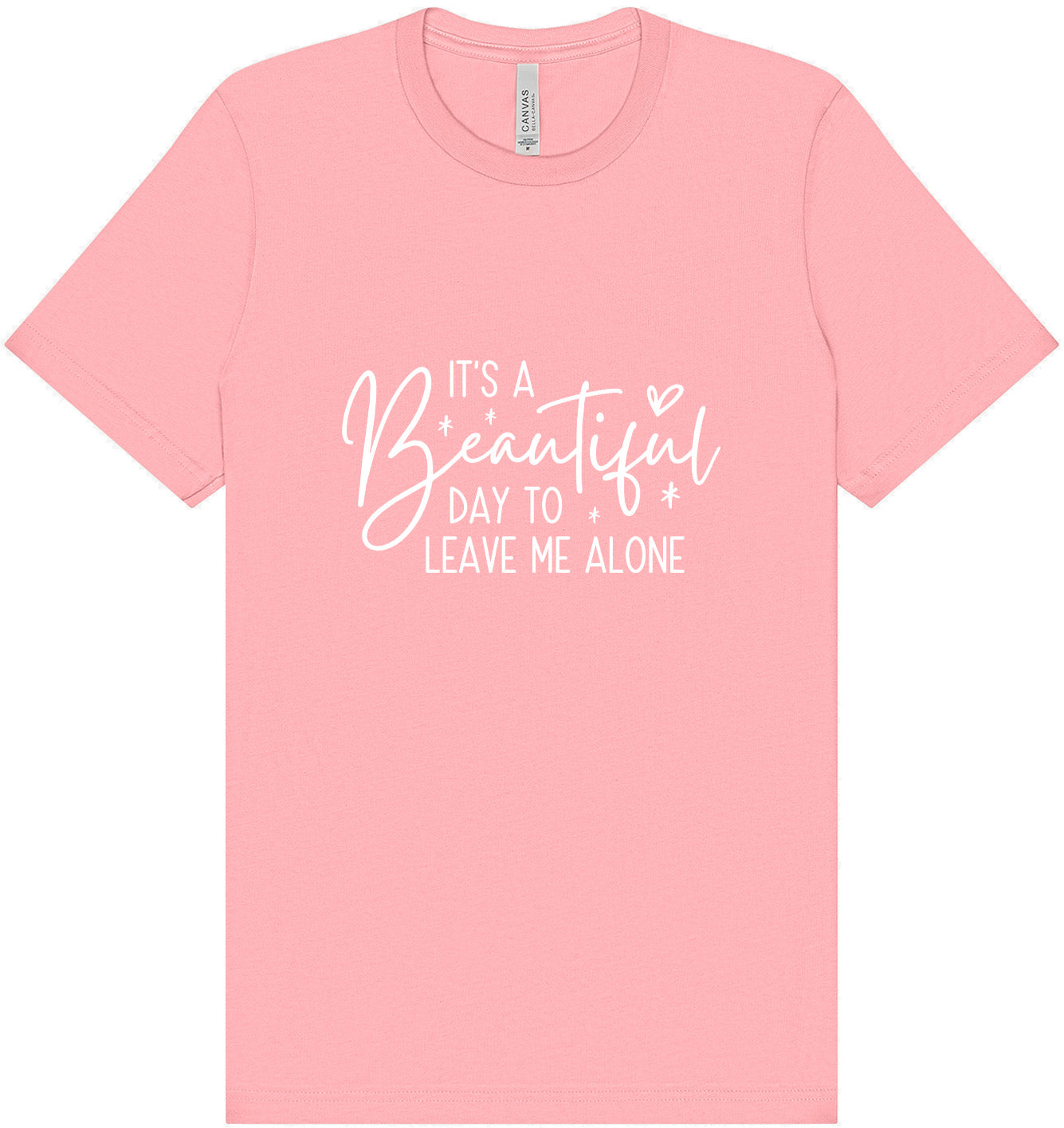 Beautiful Day to Leave Me Alone Adult Bella Canvas Shirt