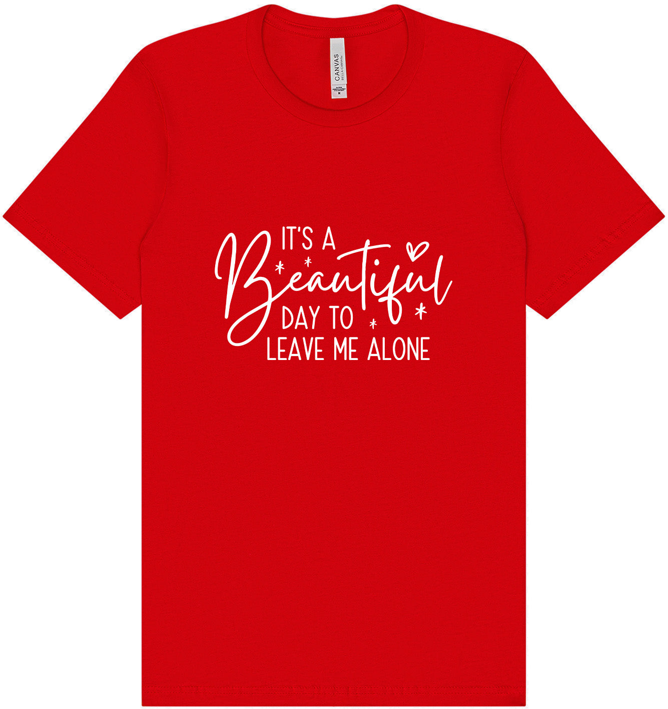 Beautiful Day to Leave Me Alone Adult Bella Canvas Shirt