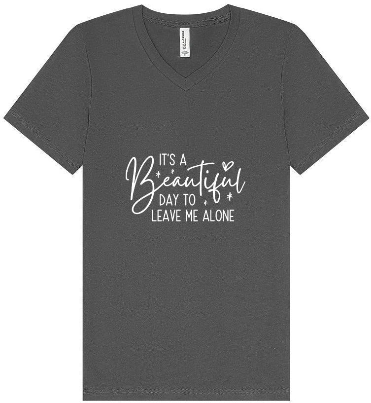 Beautiful Day to Leave Me Alone Unisex V-Neck Shirt