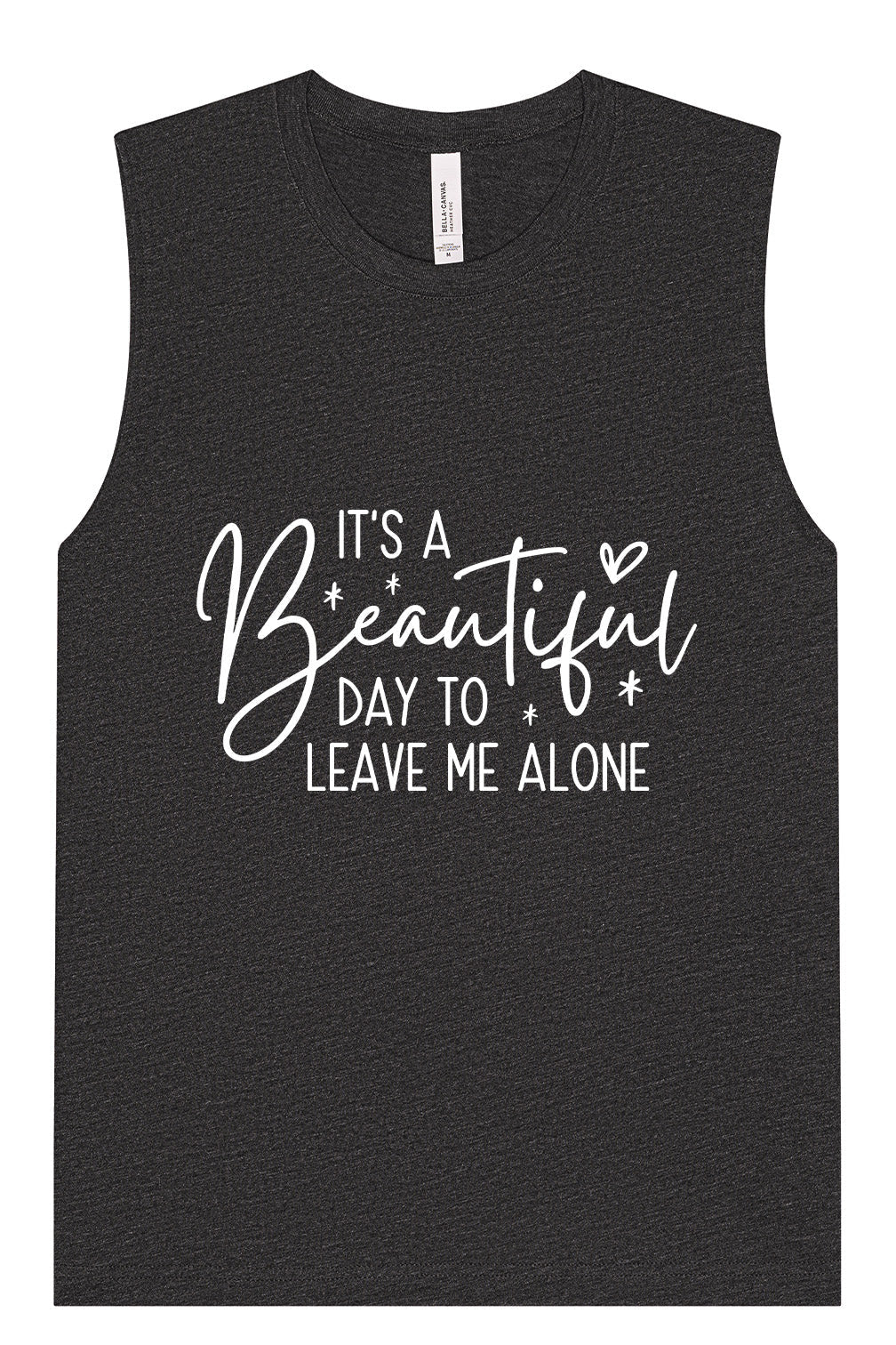 Beautiful Day to Leave Me Alone Muscle Tank