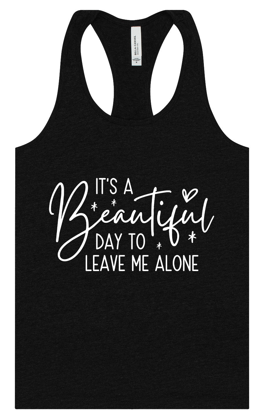 Beautiful Day to Leave Me Alone Women's Racerback Tank