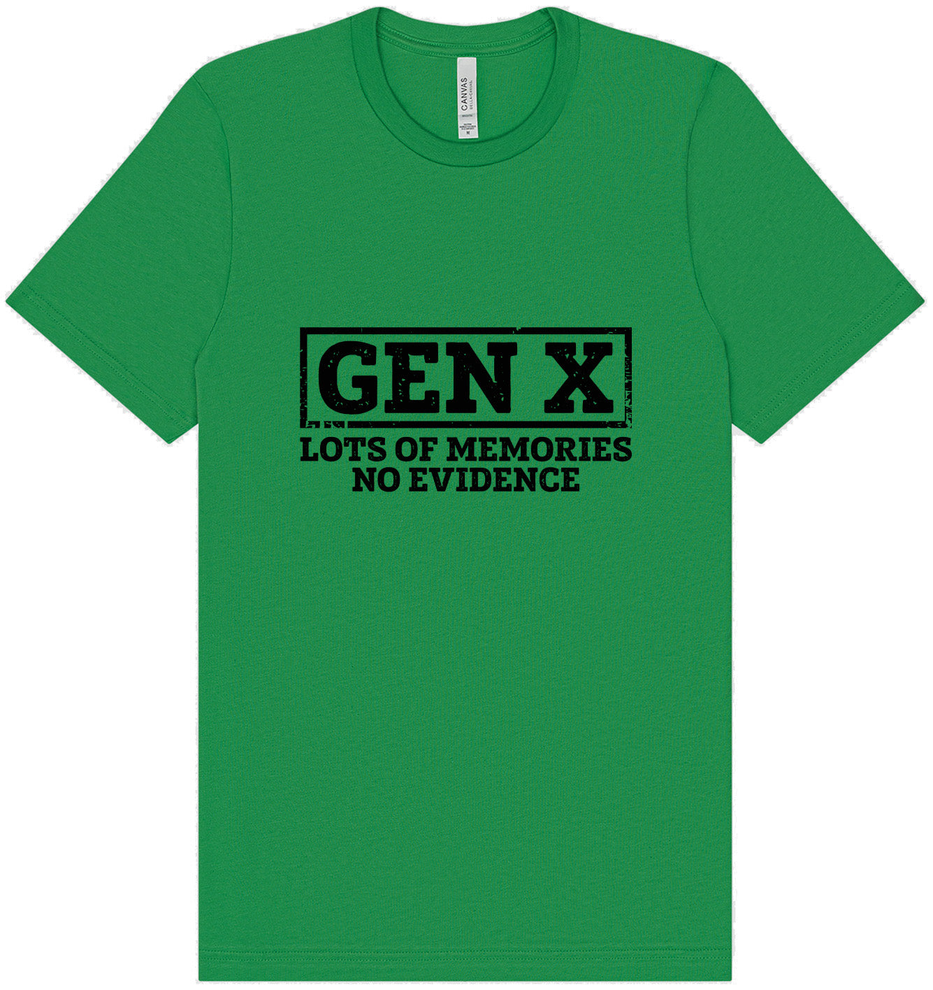 Gen X No Evidence Adult Bella Canvas Shirt
