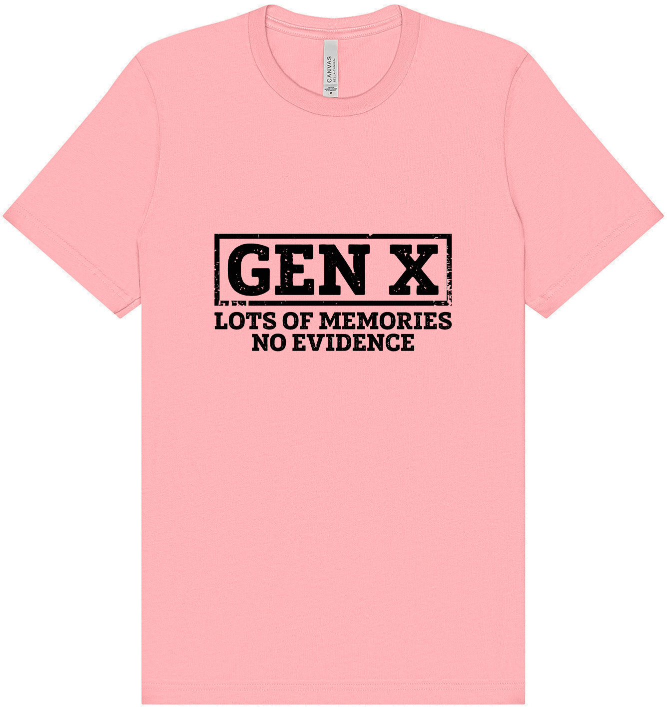 Gen X No Evidence Adult Bella Canvas Shirt