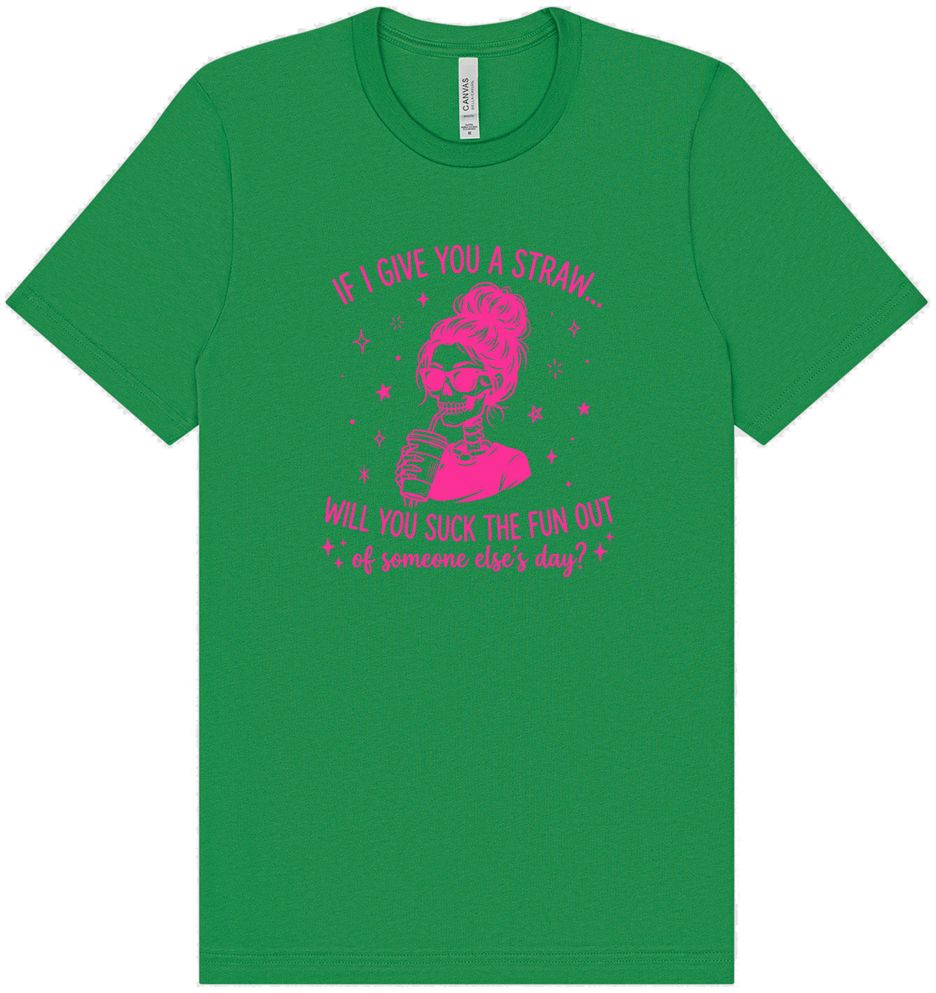 If I Give You A Straw... Adult Bella Canvas Shirt