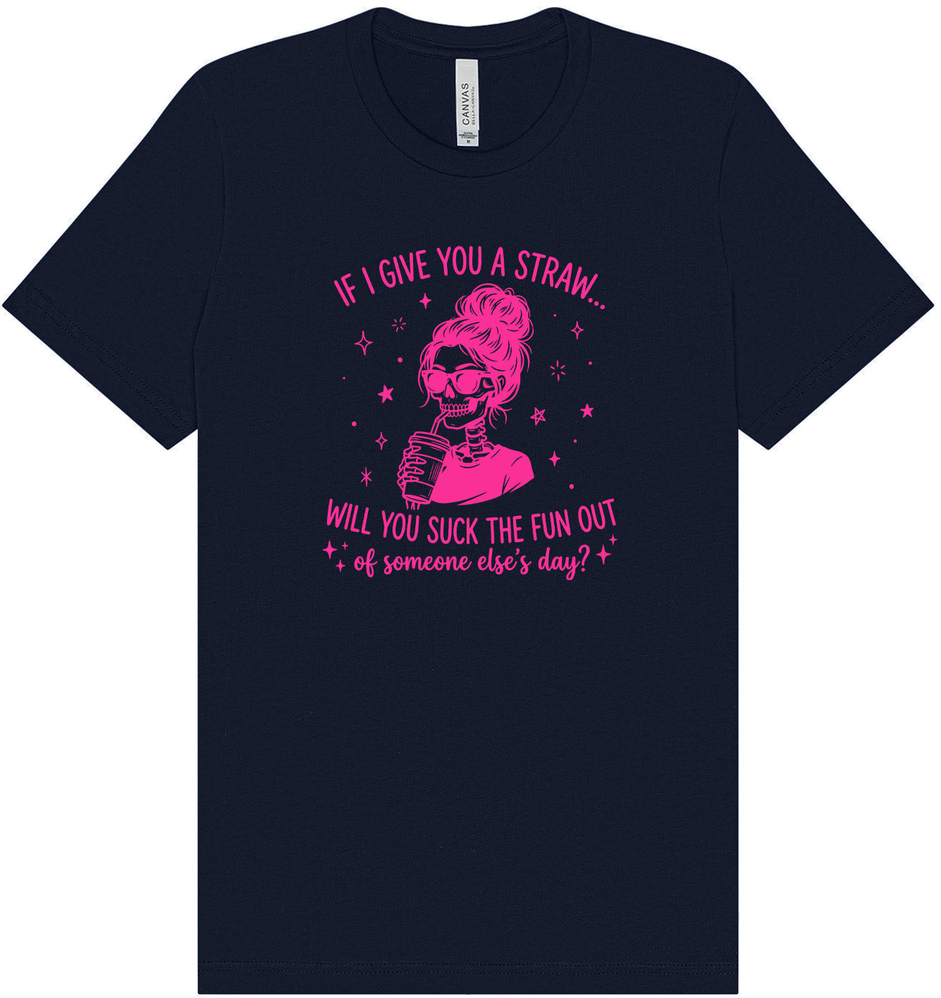 If I Give You A Straw... Adult Bella Canvas Shirt