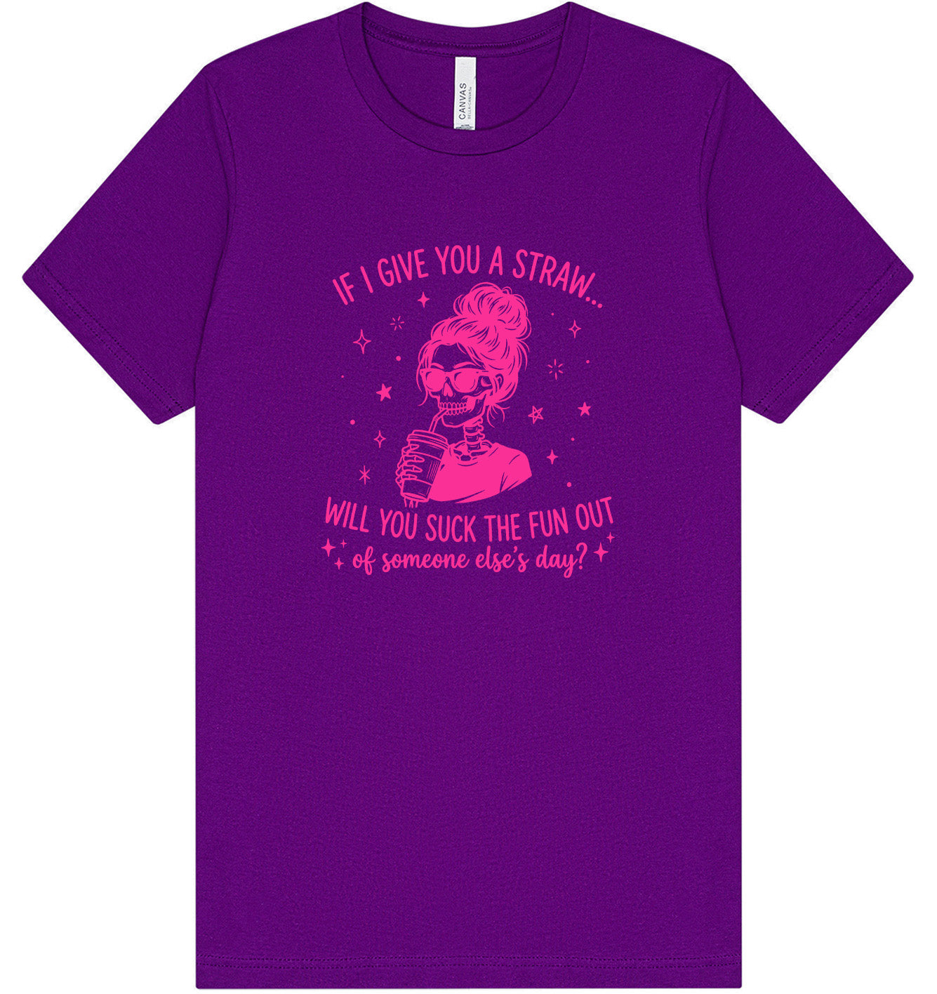 If I Give You A Straw... Adult Bella Canvas Shirt
