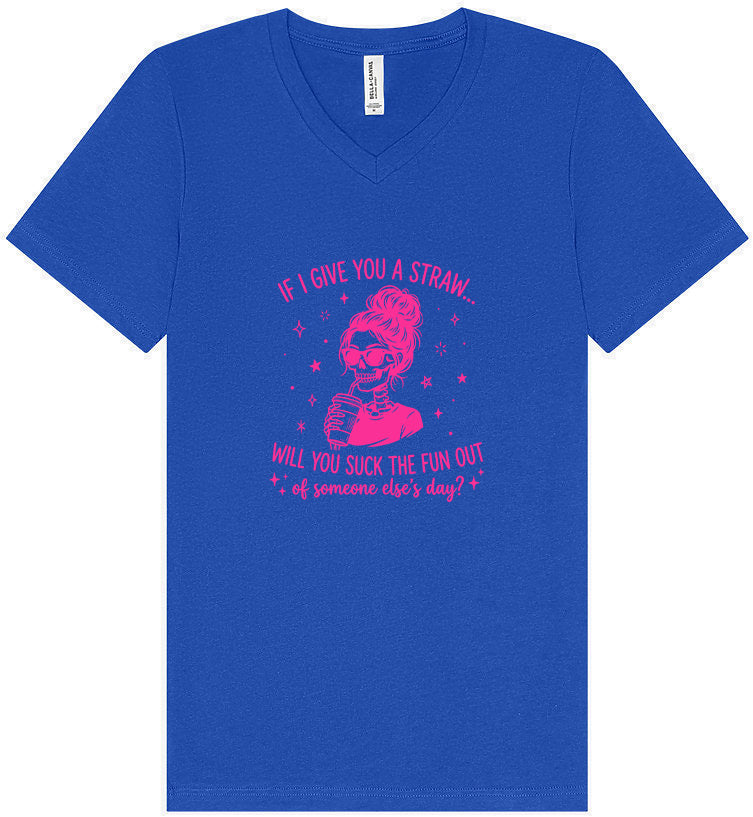 If I Give You A Straw... Unisex V-Neck Shirt