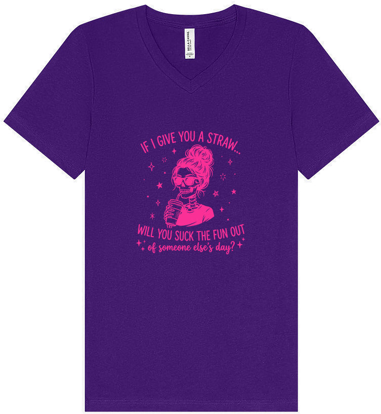 If I Give You A Straw... Unisex V-Neck Shirt