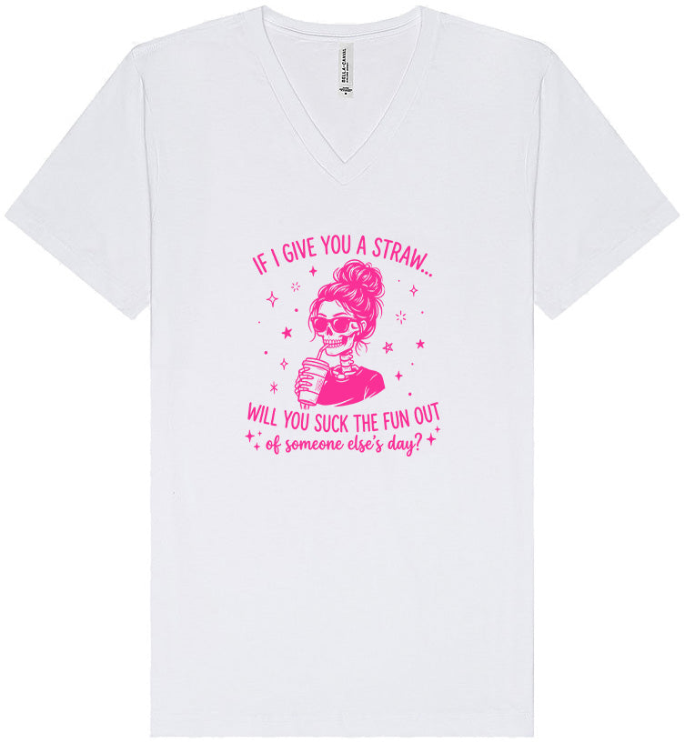 If I Give You A Straw... Unisex V-Neck Shirt
