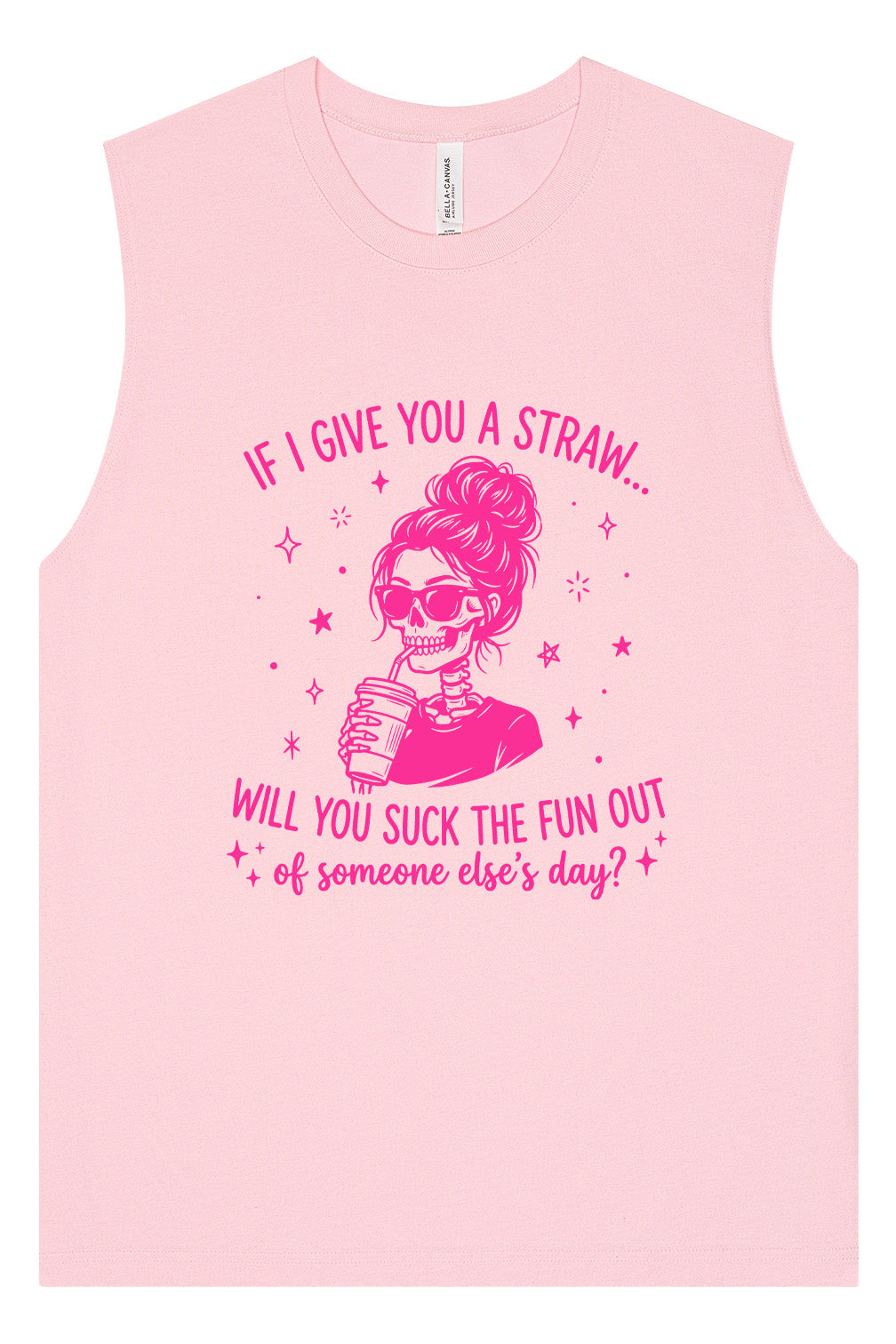 If I Give You A Straw... Muscle Tank