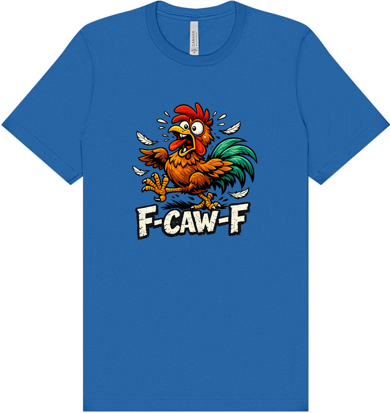 F-caw-f Adult Bella Canvas Shirt