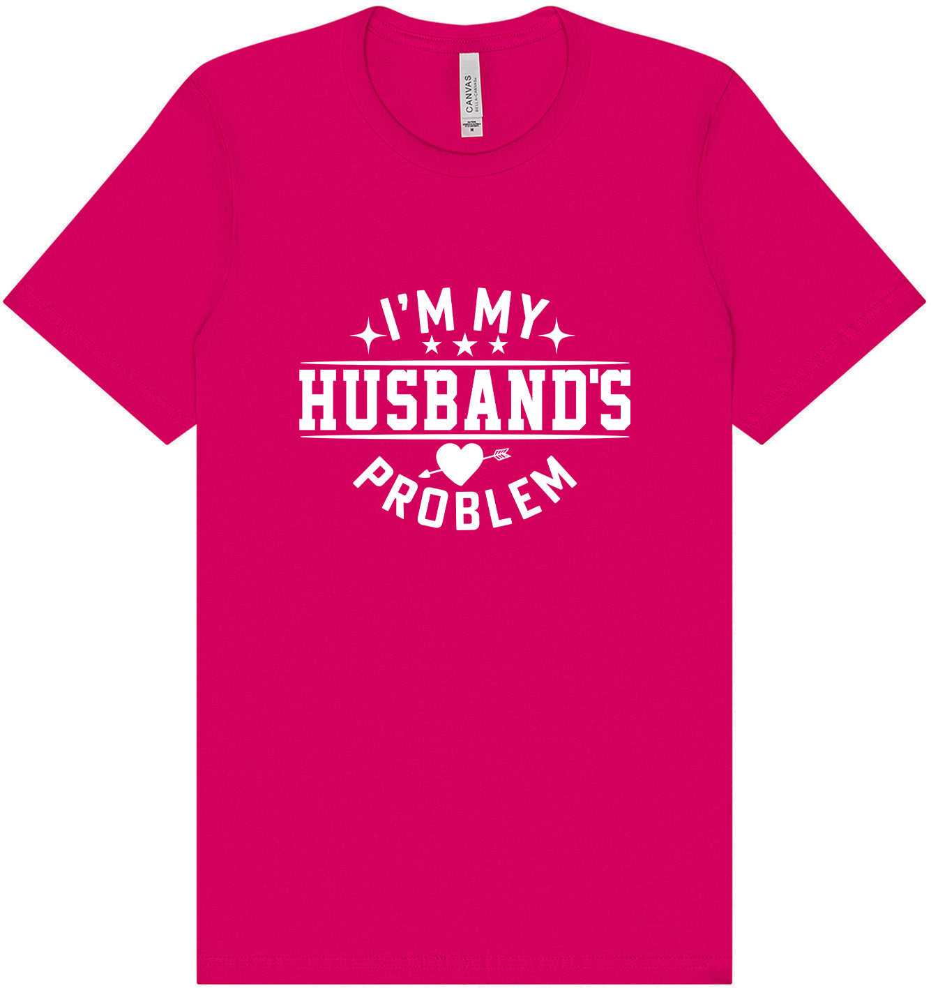 I'm My Husband's Problem Adult Bella Canvas Shirt