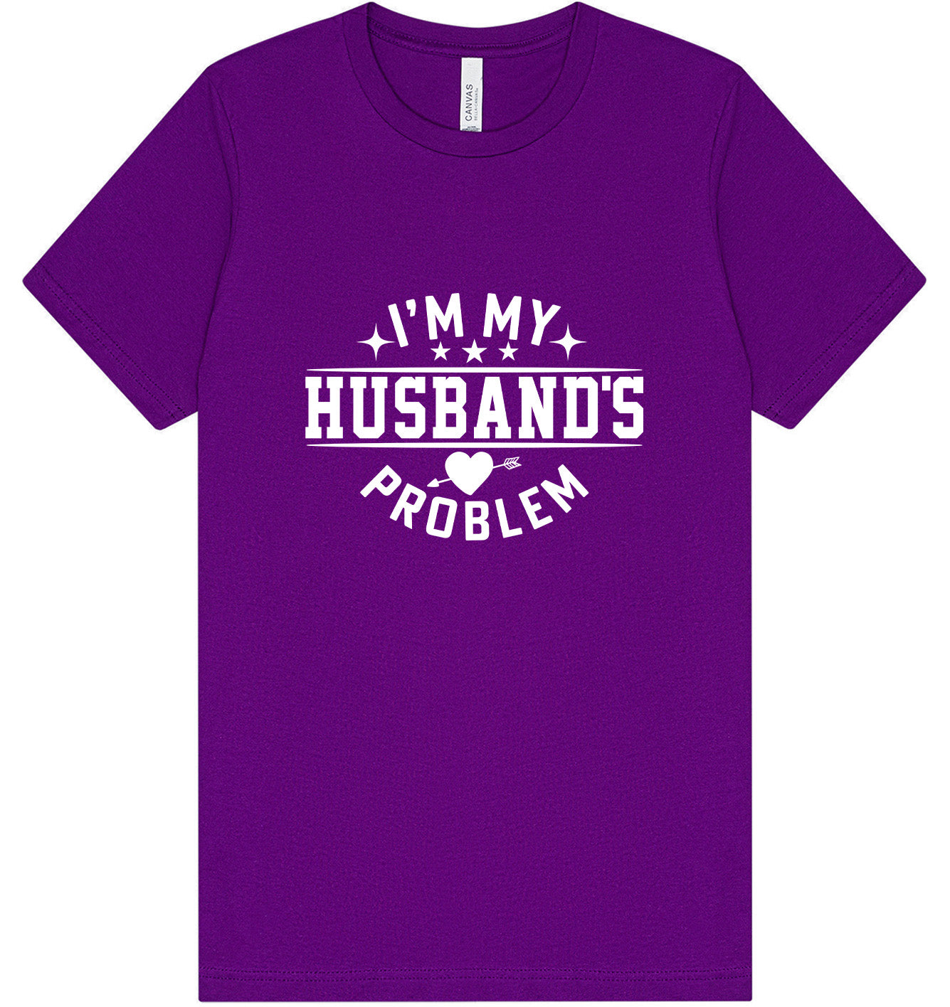 I'm My Husband's Problem Adult Bella Canvas Shirt