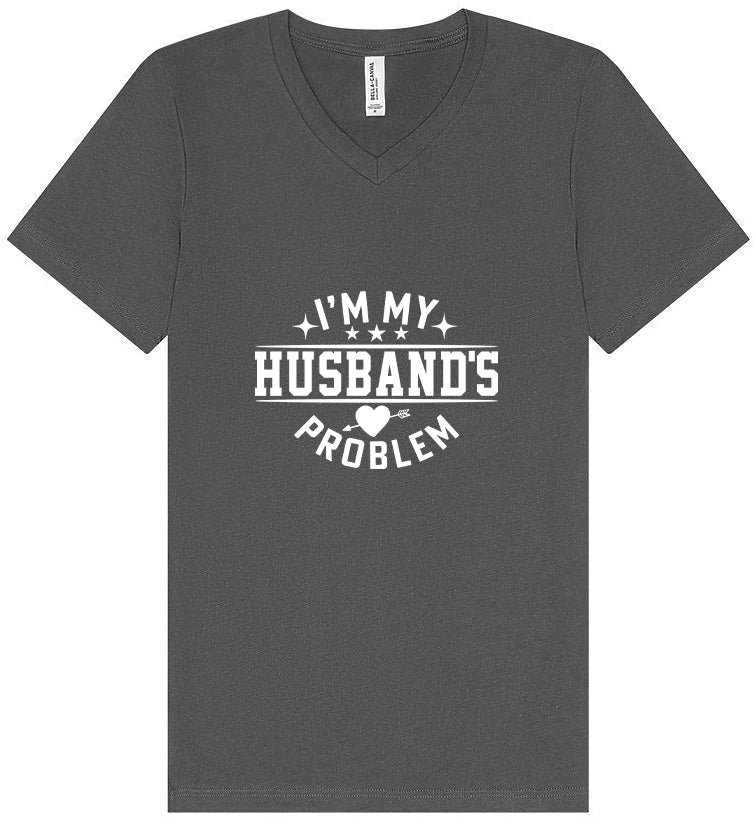 I'm My Husband's Problem Unisex V-Neck Shirt