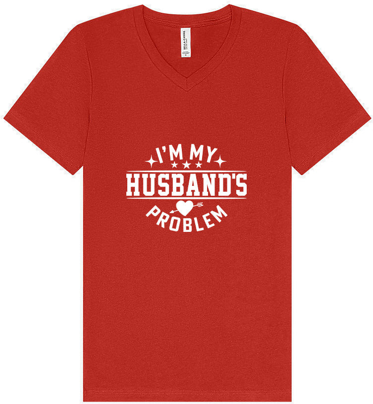 I'm My Husband's Problem Unisex V-Neck Shirt