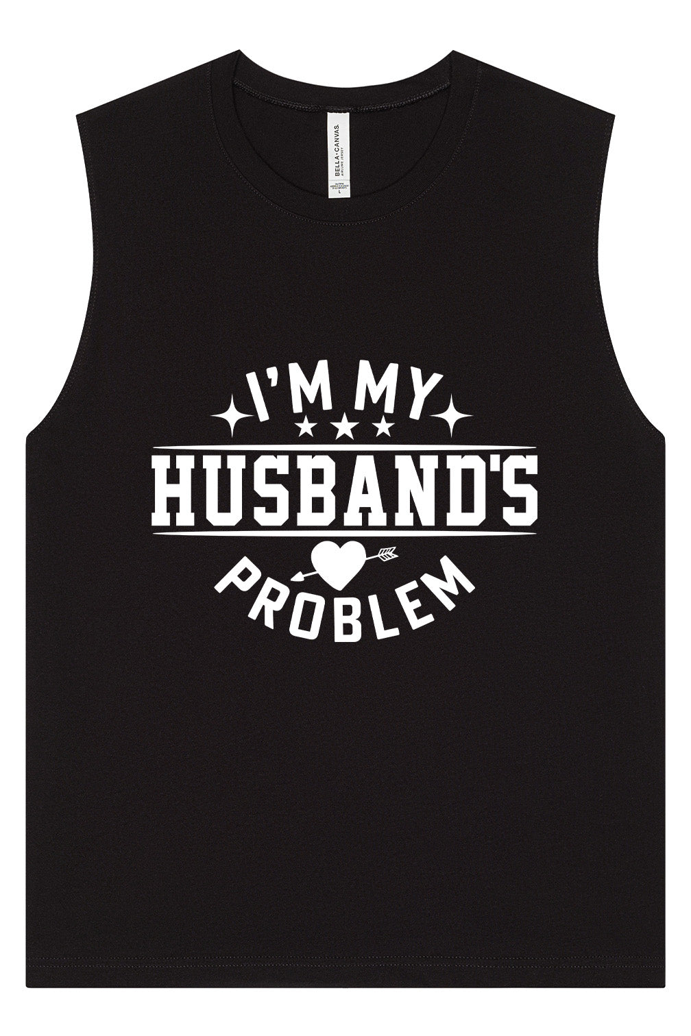 I'm My Husband's Problem Muscle Tank