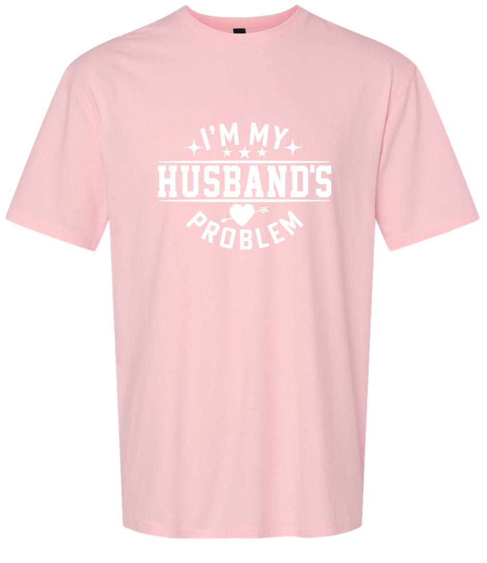 I'm My Husband's Problem Adult Gildan Soft Shirt