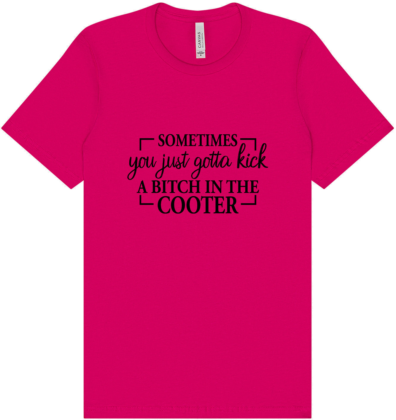 Kick a Bitch Adult Bella Canvas Shirt