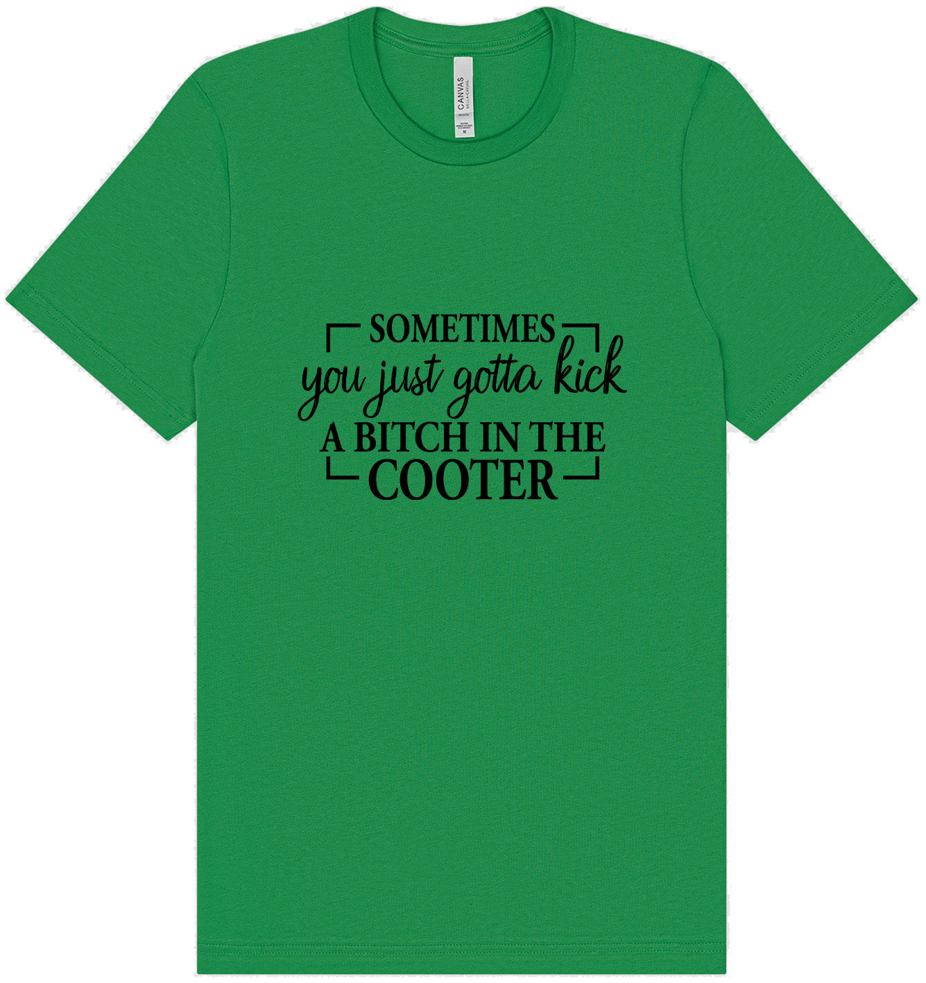Kick a Bitch Adult Bella Canvas Shirt