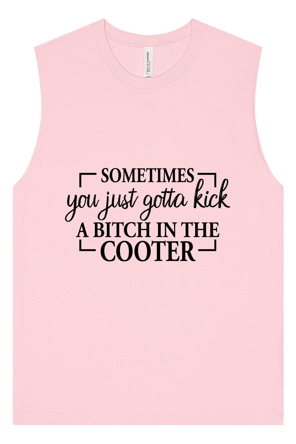 Kick a Bitch Muscle Tank