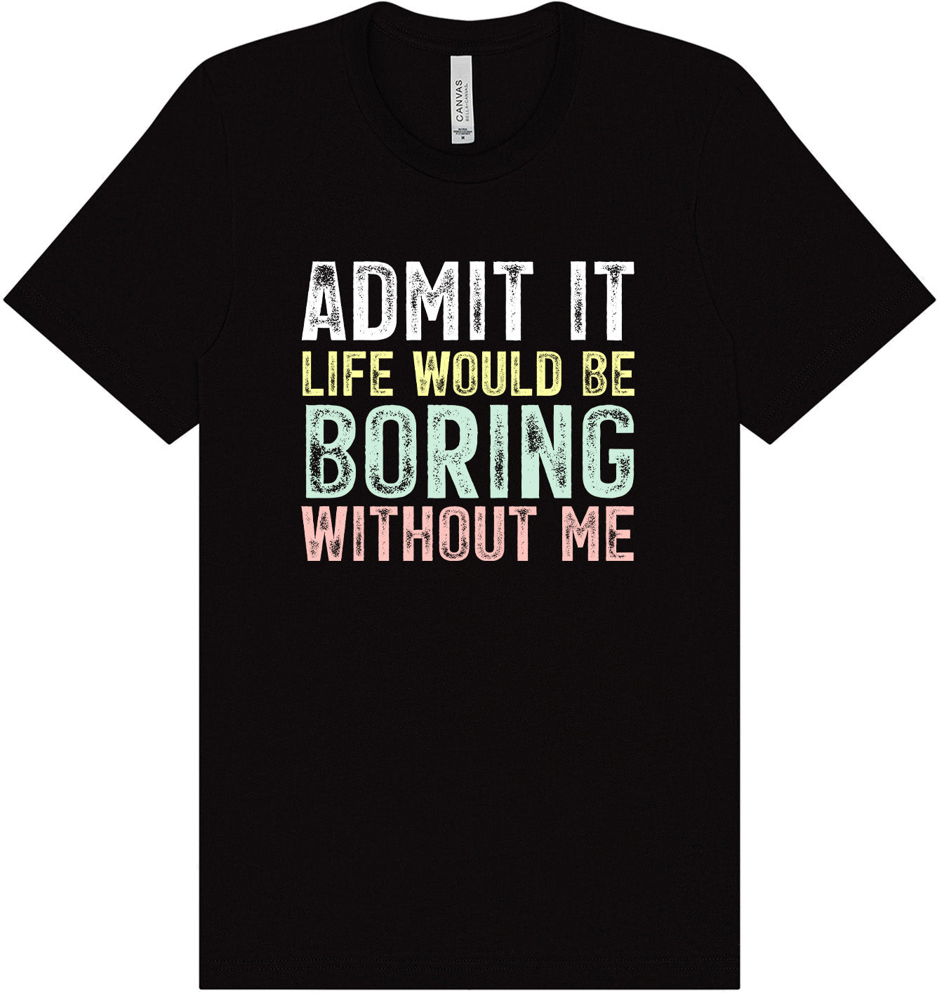 Retro Life Would Be Boring Adult Bella Canvas Shirt