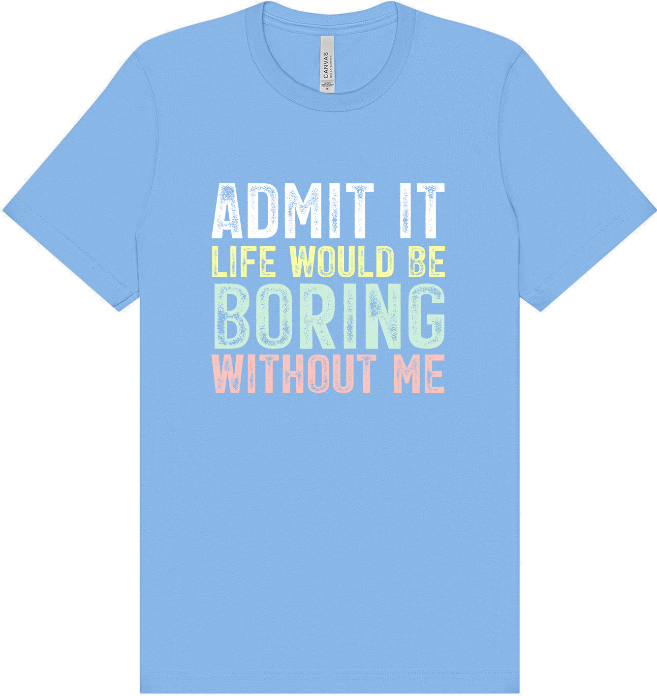 Retro Life Would Be Boring Adult Bella Canvas Shirt