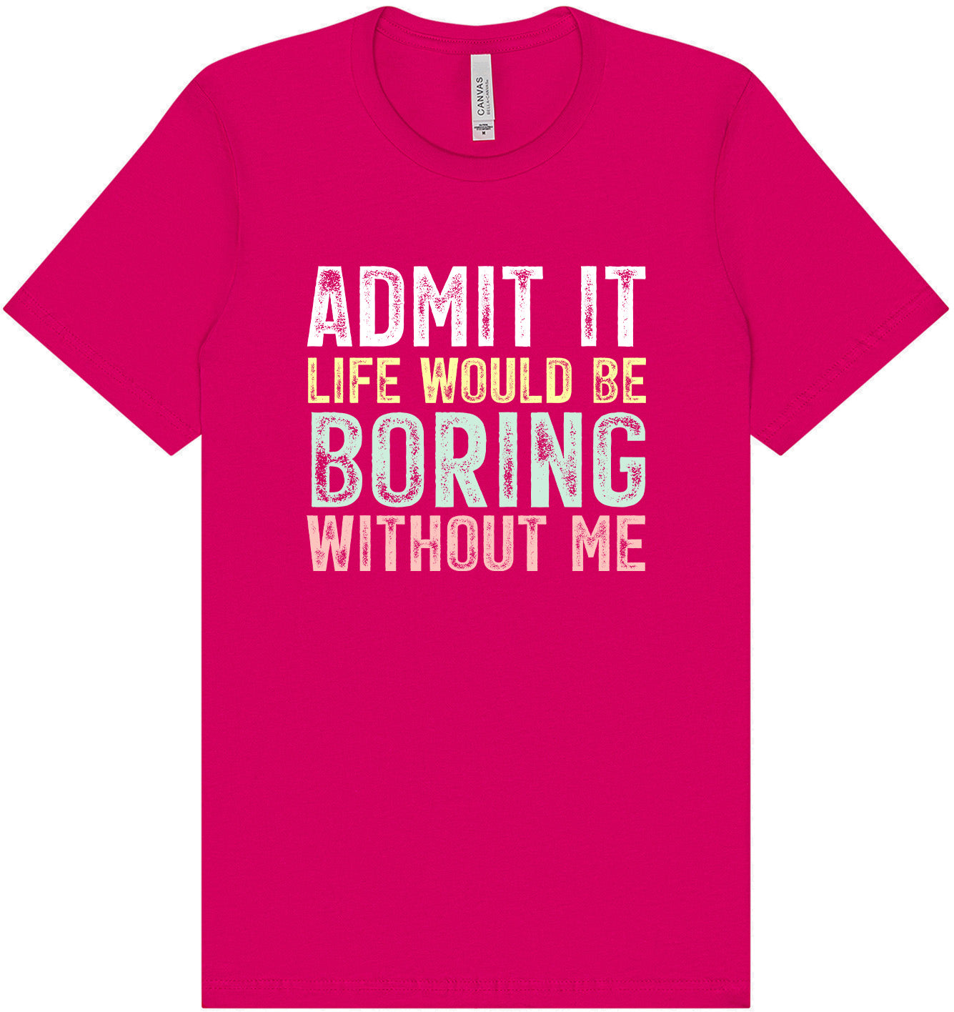 Retro Life Would Be Boring Adult Bella Canvas Shirt