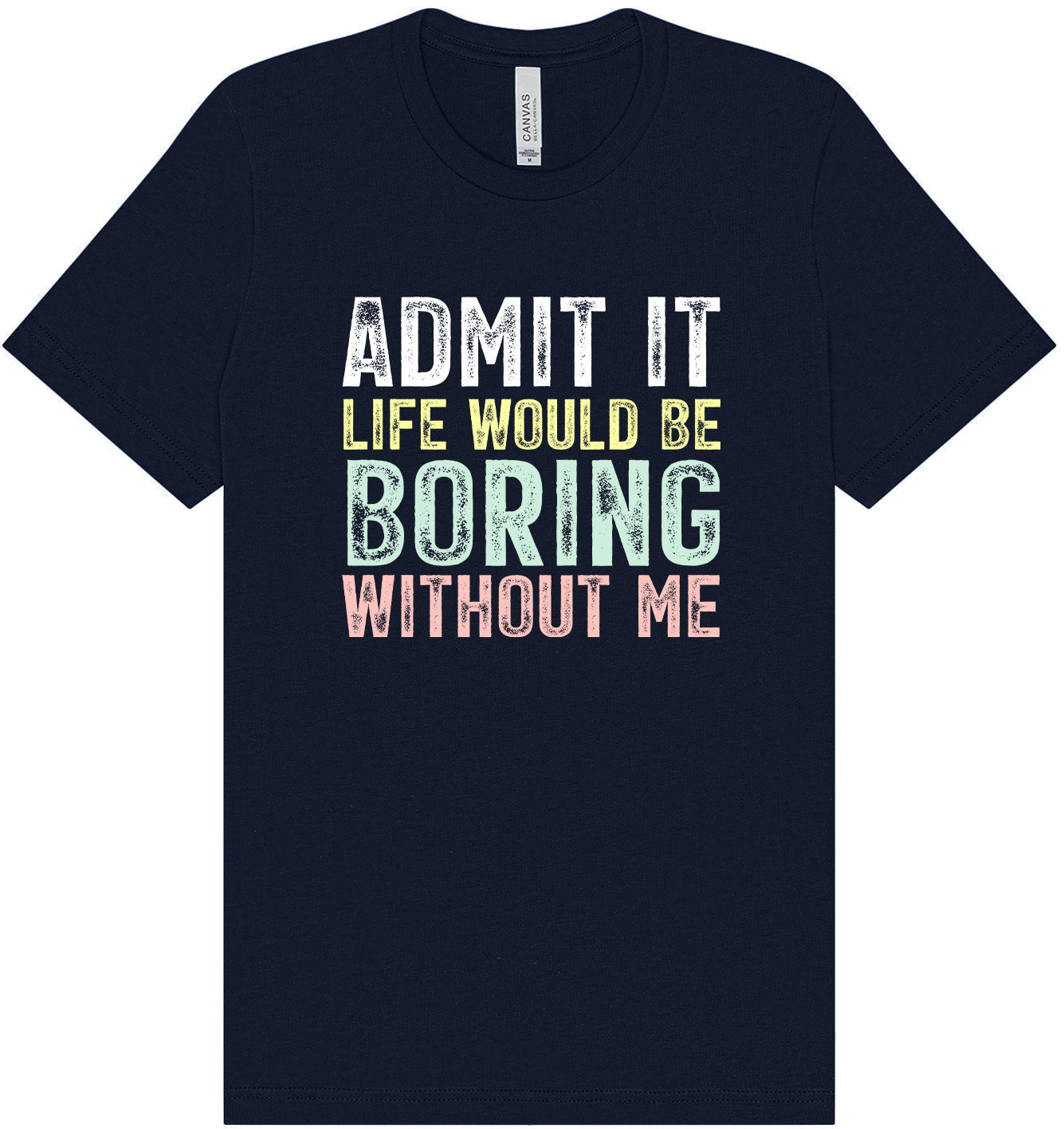 Retro Life Would Be Boring Adult Bella Canvas Shirt