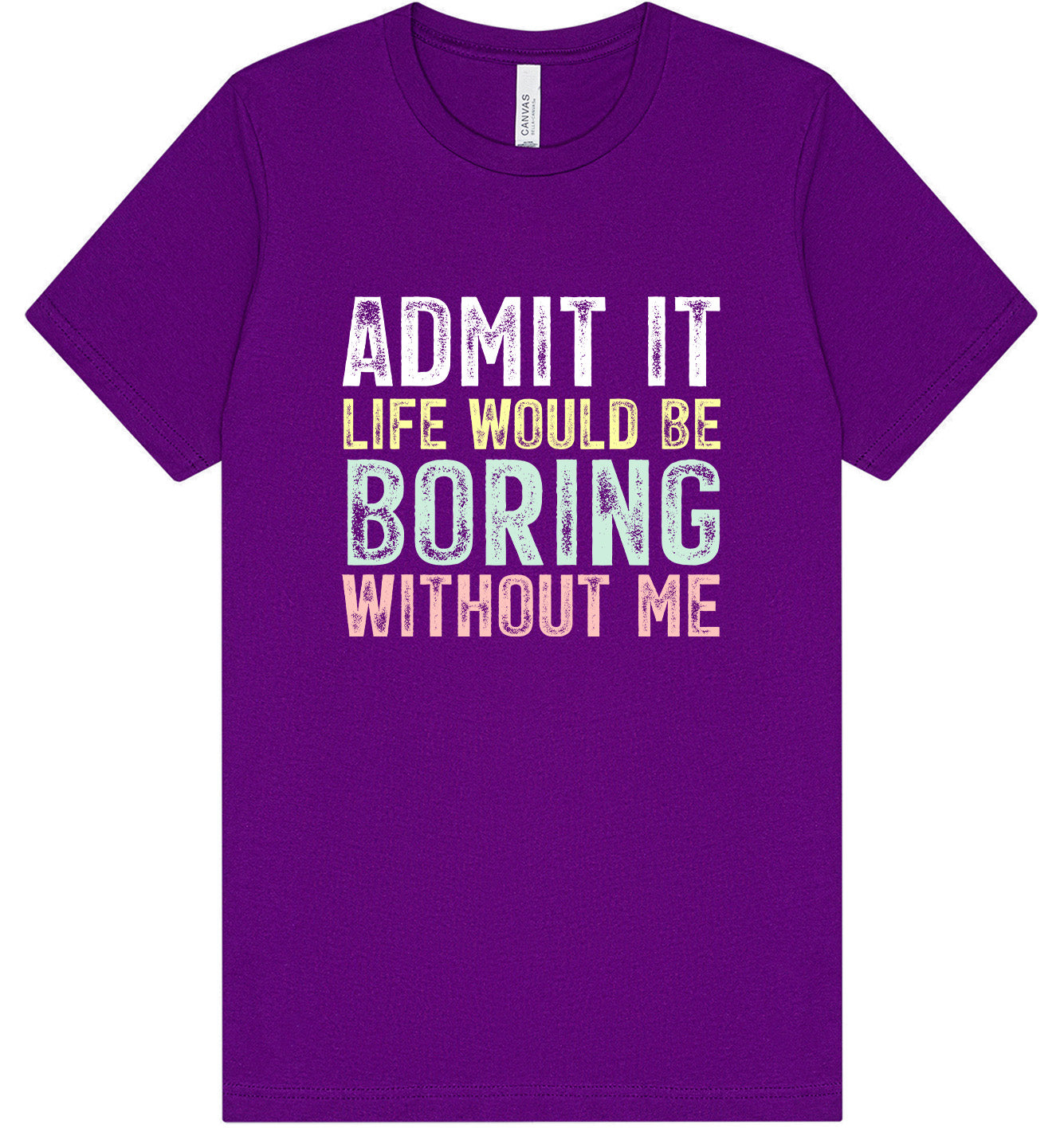 Retro Life Would Be Boring Adult Bella Canvas Shirt