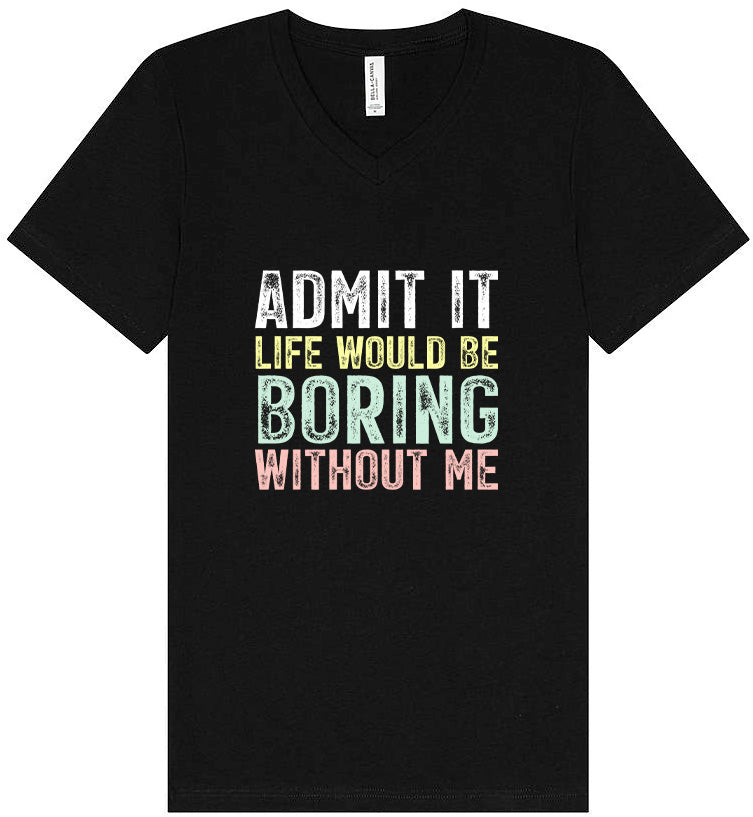 Retro Life Would Be Boring Unisex V-Neck Shirt