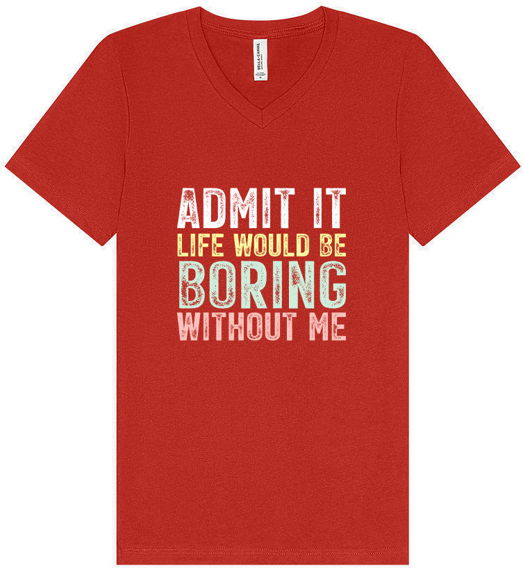 Retro Life Would Be Boring Unisex V-Neck Shirt