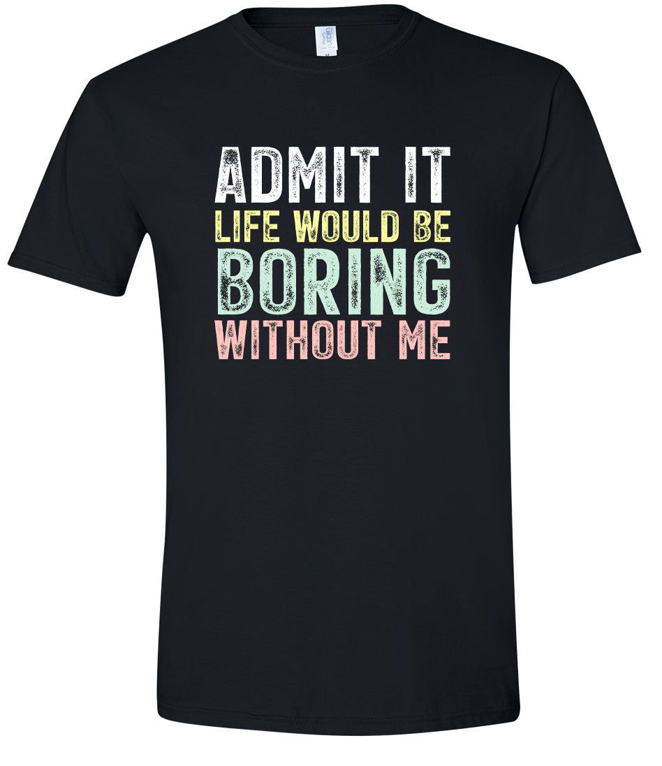 Retro Life Would Be Boring Adult Gildan Soft Shirt