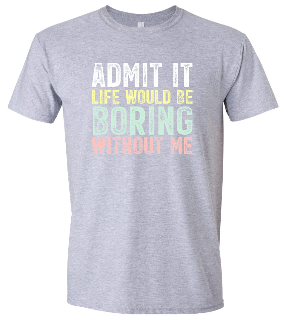 Retro Life Would Be Boring Adult Gildan Soft Shirt