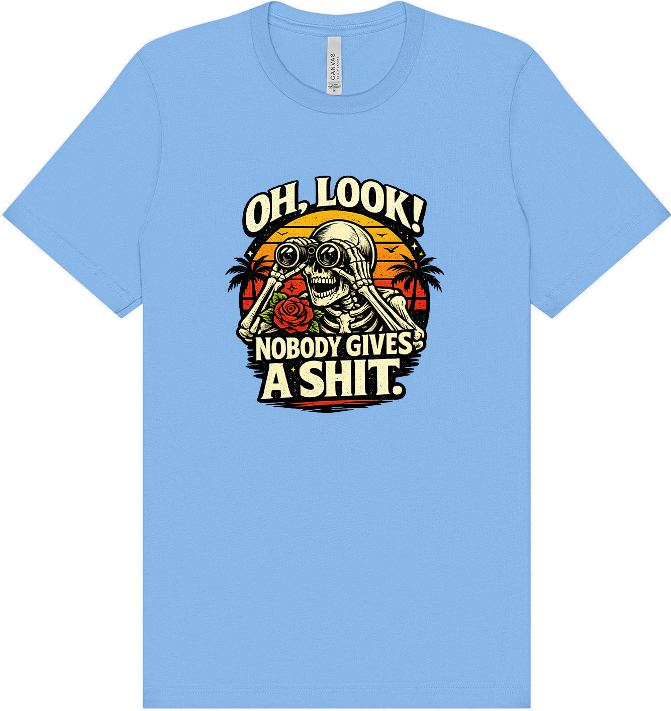 Oh Look! Nobody Gives a Shit! Adult Bella Canvas Shirt