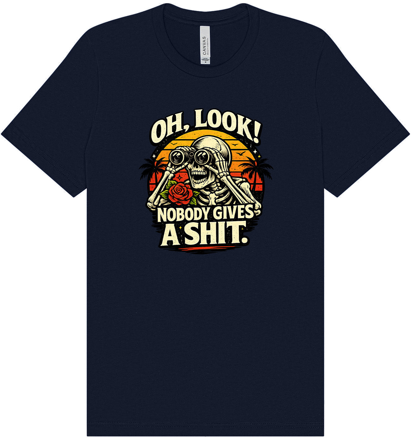 Oh Look! Nobody Gives a Shit! Adult Bella Canvas Shirt