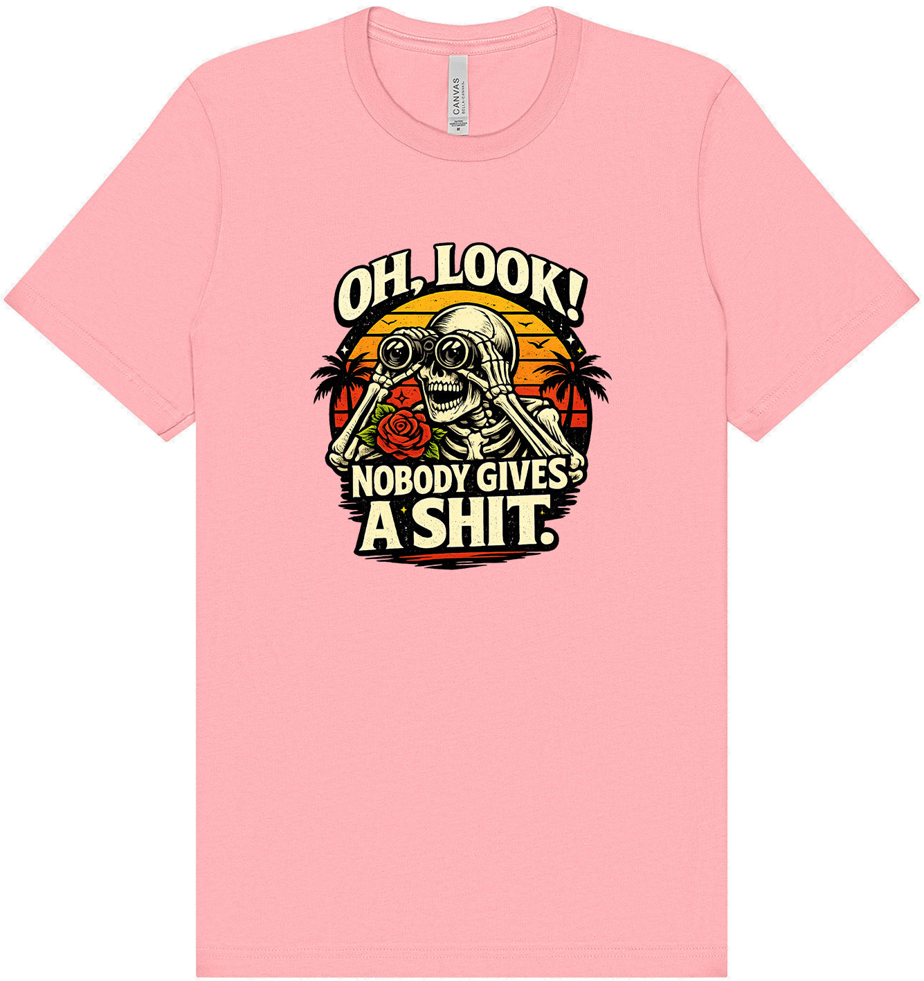 Oh Look! Nobody Gives a Shit! Adult Bella Canvas Shirt