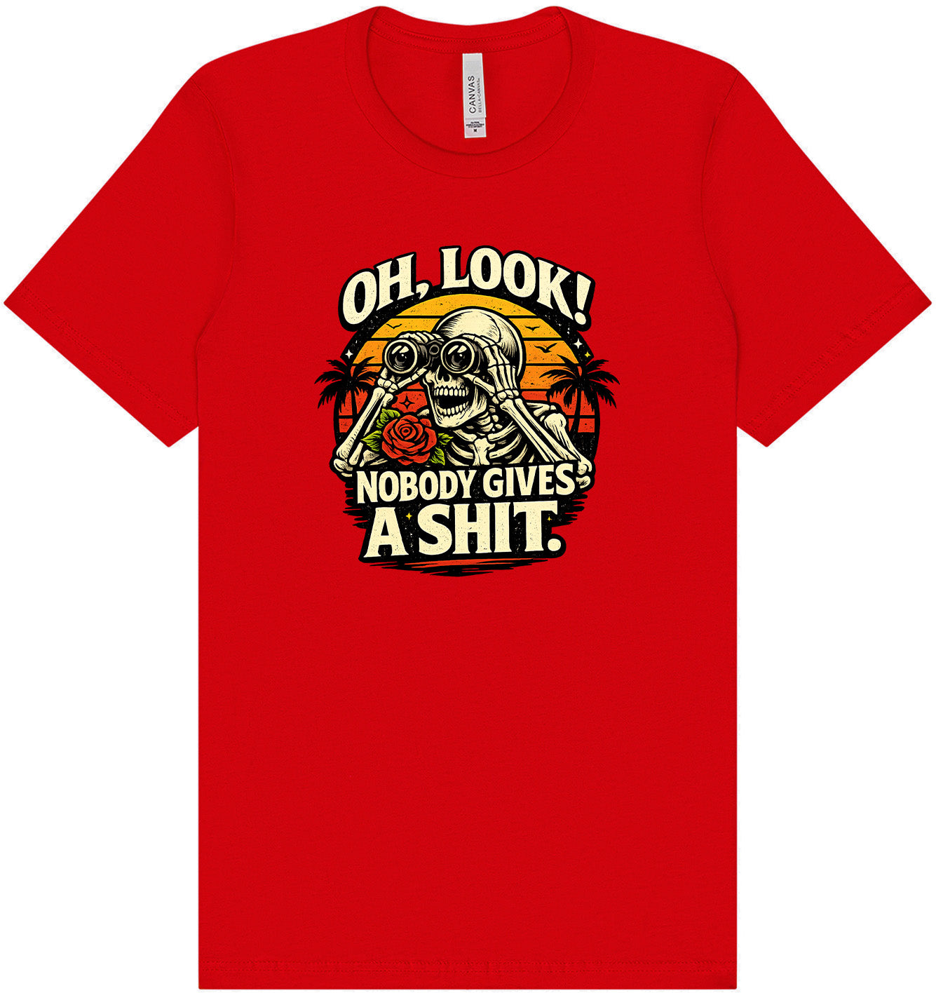 Oh Look! Nobody Gives a Shit! Adult Bella Canvas Shirt