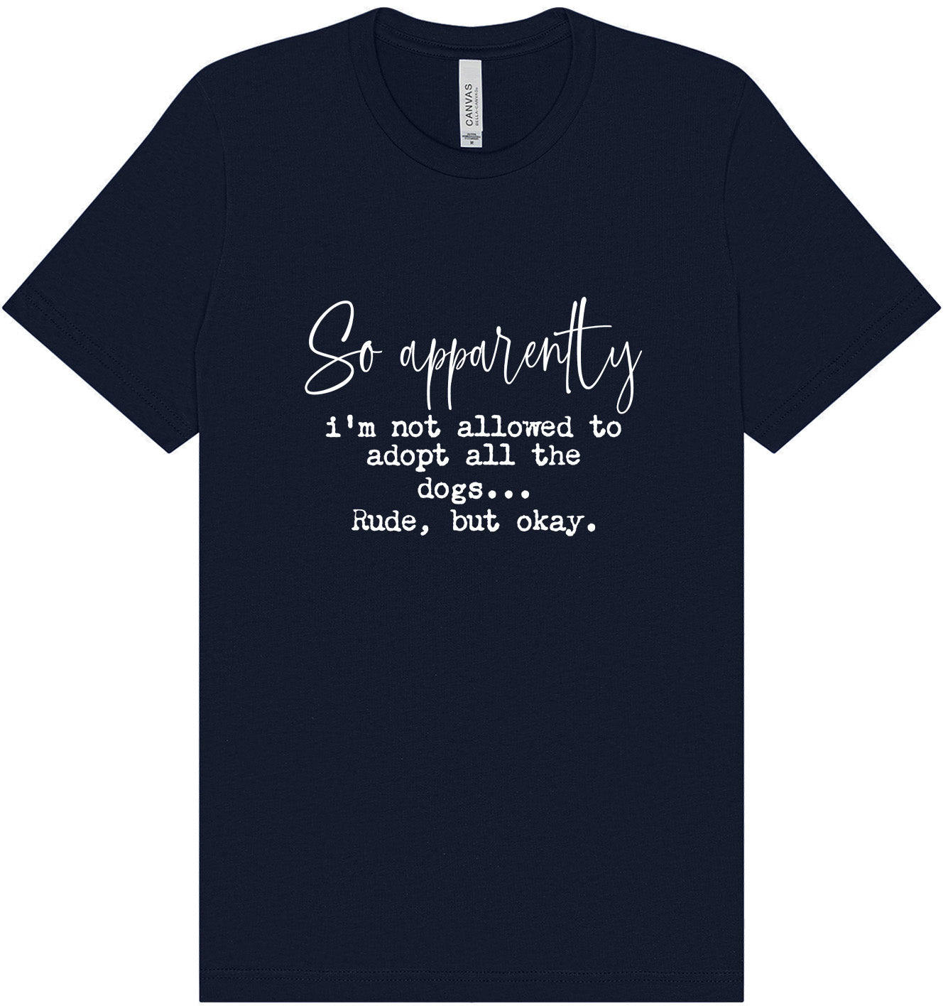 Apparently I'm Not Allowed... Adult Bella Canvas Shirt