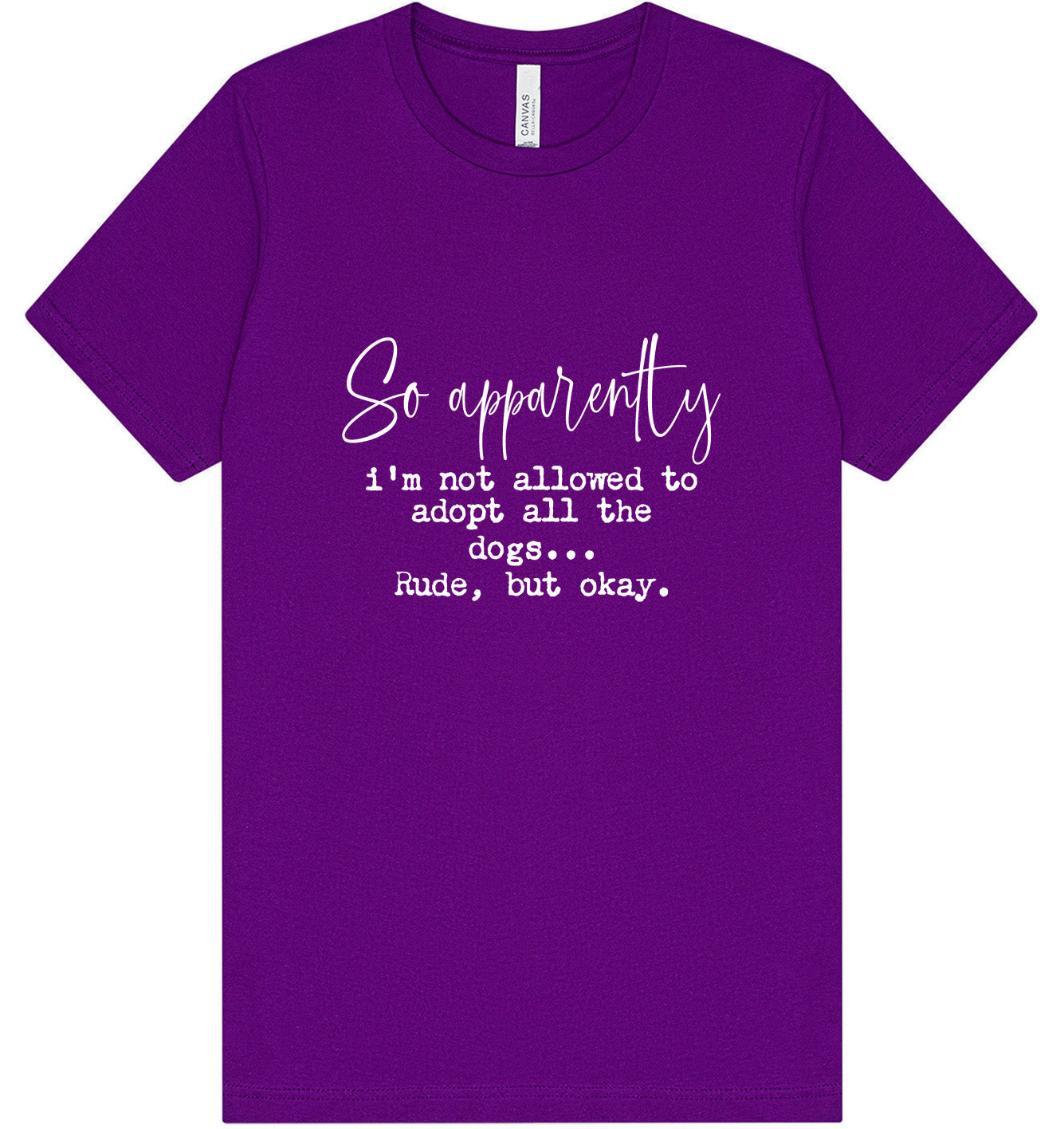 Apparently I'm Not Allowed... Adult Bella Canvas Shirt
