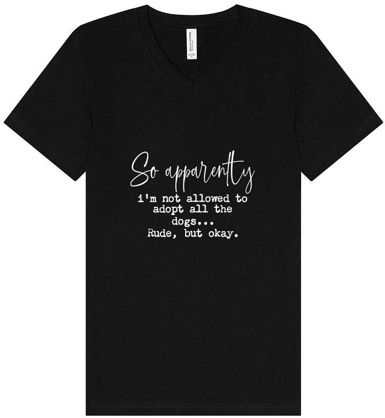 Apparently I'm Not Allowed... Unisex V-Neck Shirt
