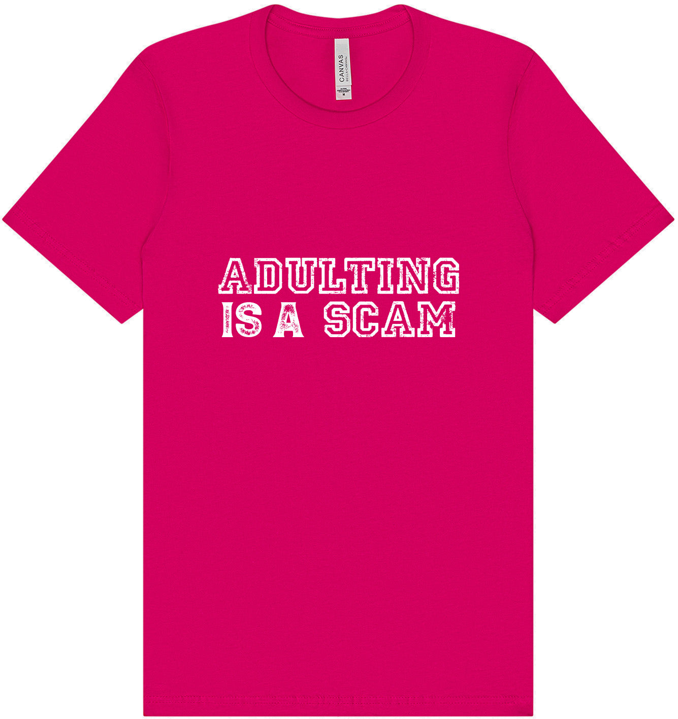 Adulting is a Scam Adult Bella Canvas Shirt