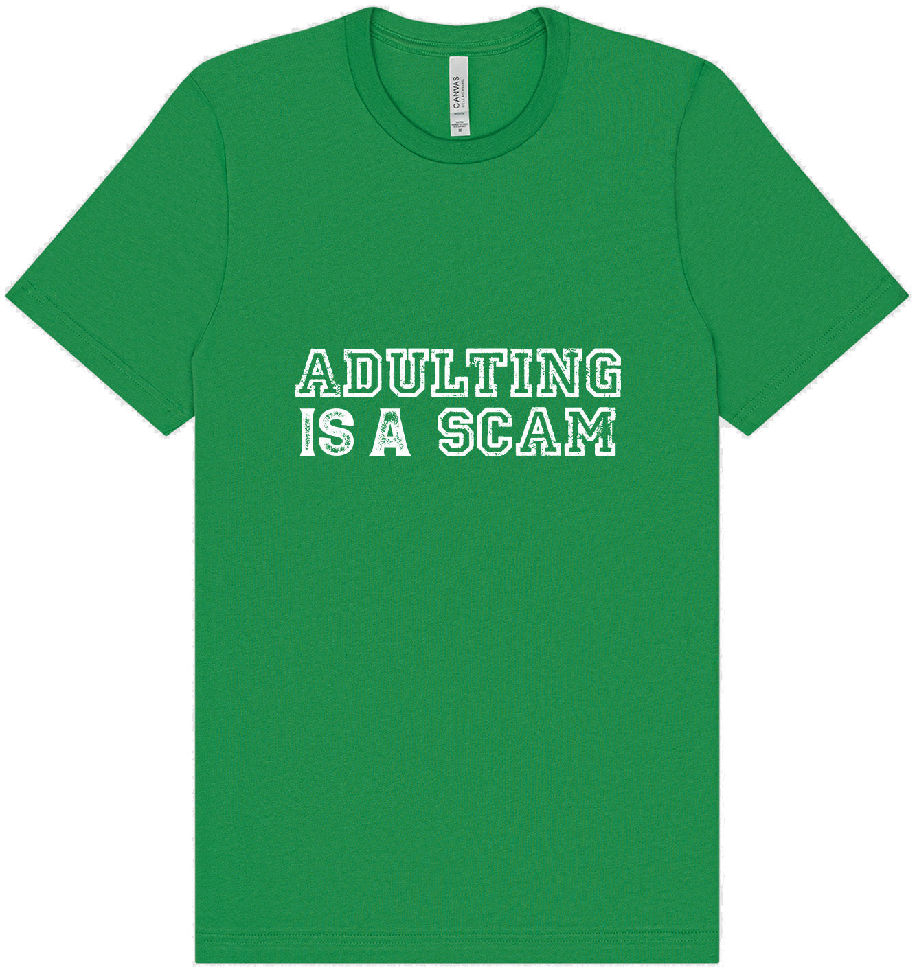 Adulting is a Scam Adult Bella Canvas Shirt