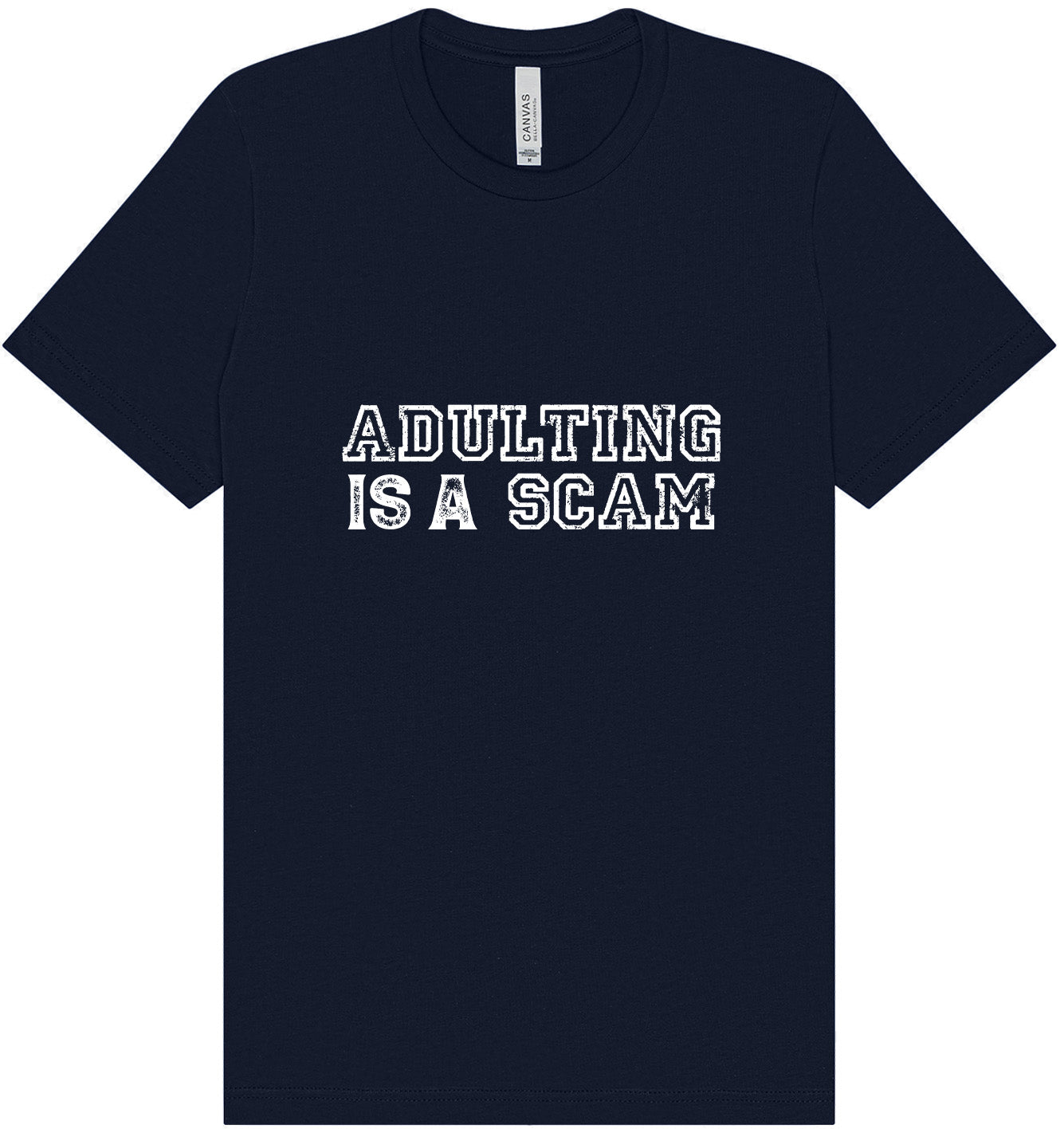 Adulting is a Scam Adult Bella Canvas Shirt