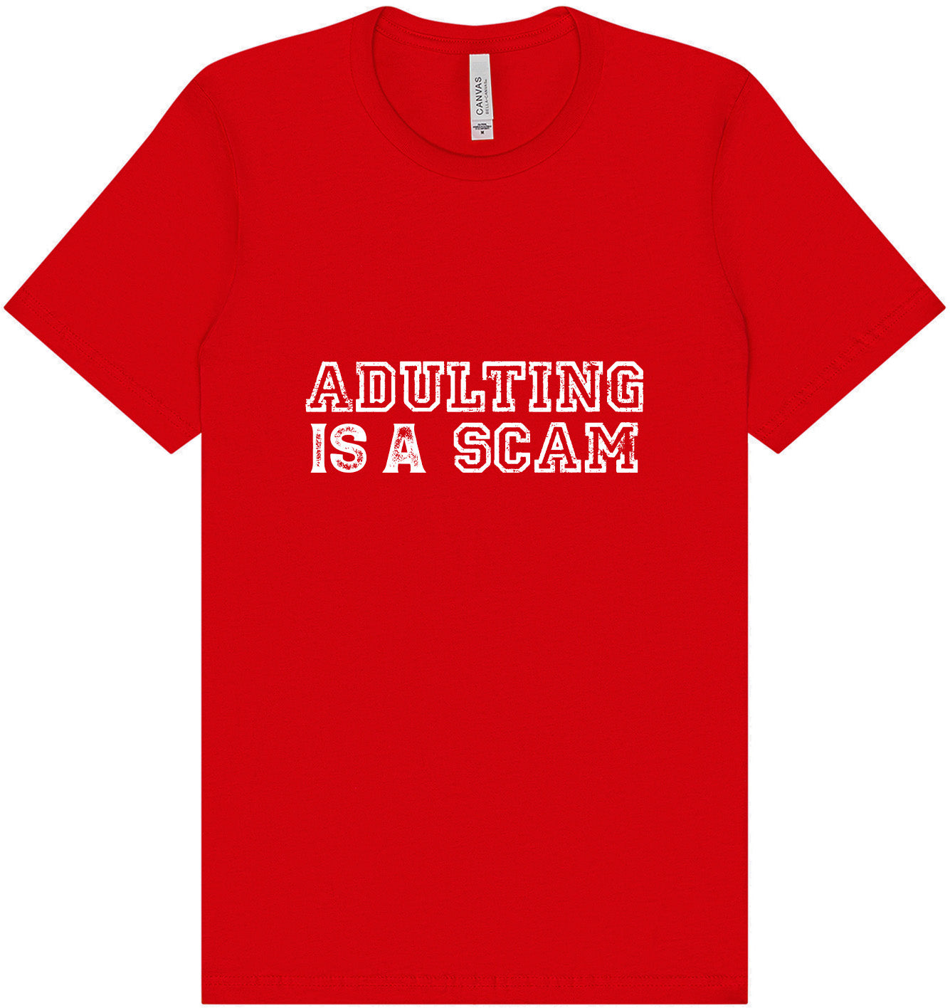 Adulting is a Scam Adult Bella Canvas Shirt