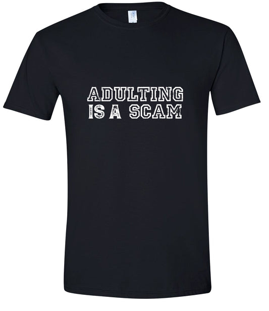 Adulting is a Scam Adult Gildan Soft Shirt