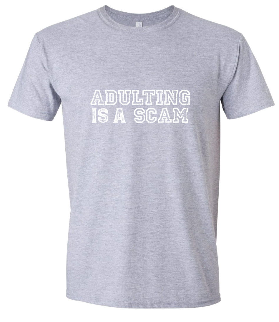 Adulting is a Scam Adult Gildan Soft Shirt