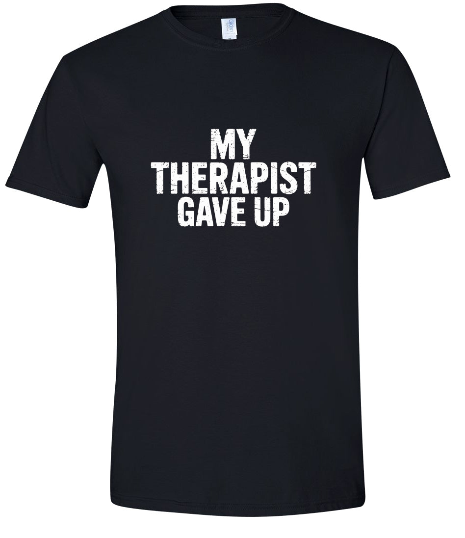 My Therapist Gave Up Adult Gildan Soft Shirt