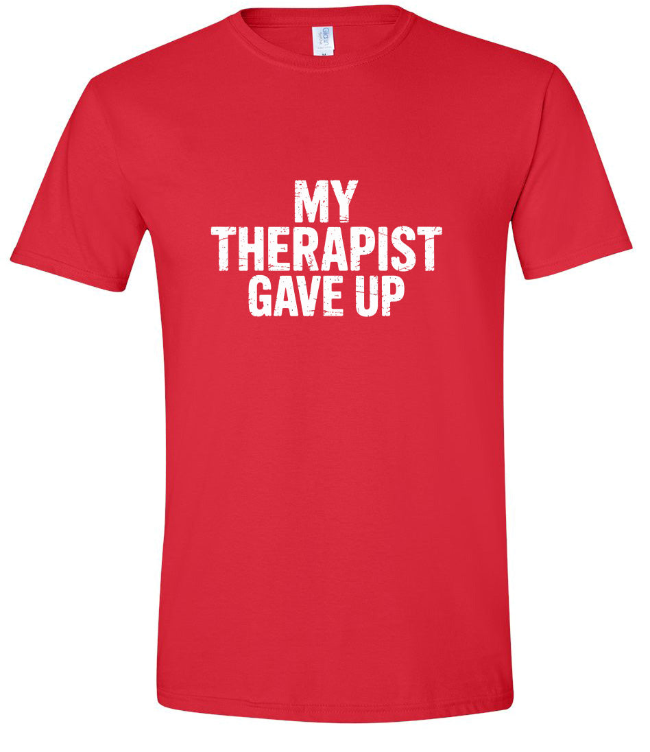 My Therapist Gave Up Adult Gildan Soft Shirt