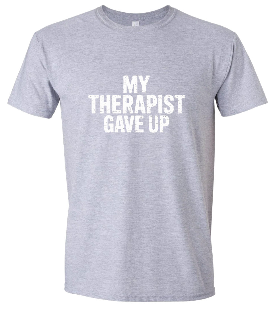 My Therapist Gave Up Adult Gildan Soft Shirt