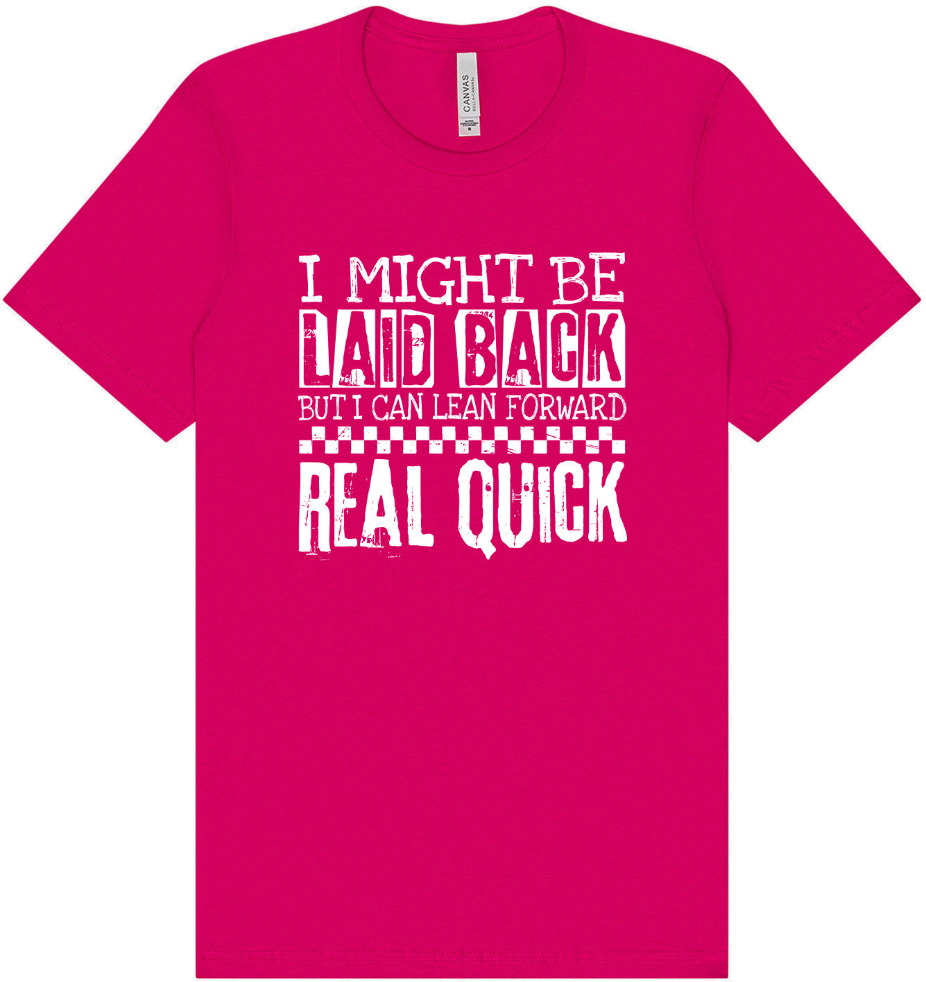 I Might Be Laid Back... Adult Bella Canvas Shirt